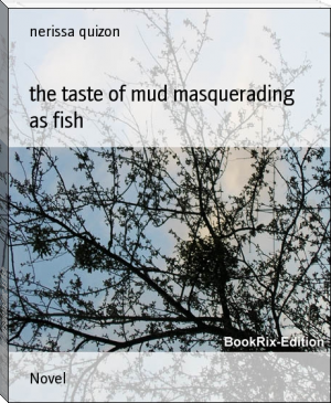 the taste of mud masquerading as fish by nerissa quizon (feel good novels TXT) 📕 - American Library Books 📚 Read (28910) Books Online Free
