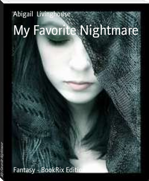 My Favorite Nightmare by Abigail  Livinghouse (ebook audio reader TXT) 📕 - American Library Books 📚 Read (28910) Books Online Free