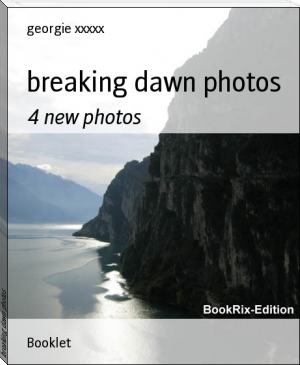 breaking dawn photos by georgie xxxxx (inspirational books to read TXT) 📕 - American Library Books 📚 Read (28910) Books Online Free