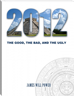 2012: The Good, the Bad, the Ugly by James Will Power (good books to read for 12 year olds TXT) 📕 - American Library Books 📚 Read (28910) Books Online Free