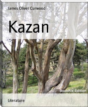 Kazan by James Oliver Curwood (story read aloud TXT) 📕 - American Library Books 📚 Read (28910) Books Online Free