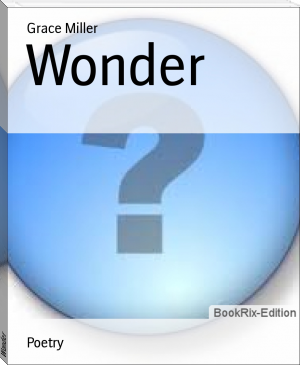 Wonder by Grace Miller (good books for 7th graders .TXT) 📕 - American Library Books 📚 Read (28910) Books Online Free