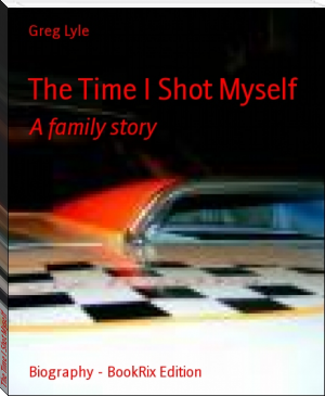 The Time I Shot Myself by Greg Lyle (best romantic novels to read .TXT) 📕 - American Library Books 📚 Read (28910) Books Online Free