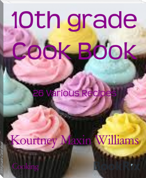 10th grade Cook Book by Kourtney Maxin Williams (e book reader for pc txt) 📕 - American Library Books 📚 Read (28910) Books Online Free