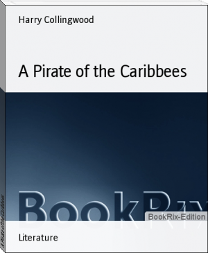 A Pirate of the Caribbees by Harry Collingwood (best book club books for discussion TXT) 📕 - American Library Books 📚 Read (28910) Books Online Free