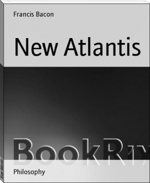 New Atlantis by Francis Bacon (best books to read TXT) 📕 - American Library Books 📚 Read (28910) Books Online Free