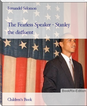 The Fearless Speaker - Stanley the disfluent by Fernandel Salomon (good summer reads txt) 📕 - American Library Books 📚 Read (28910) Books Online Free