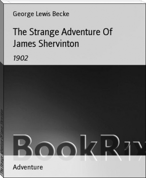 The Strange Adventure Of James Shervinton by George Lewis Becke (good inspirational books .txt) 📕 - American Library Books 📚 Read (28910) Books Online Free