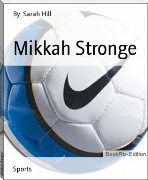 Mikkah Stronge by By: Sarah Hill (best reads .txt) 📕 - American Library Books 📚 Read (28910) Books Online Free