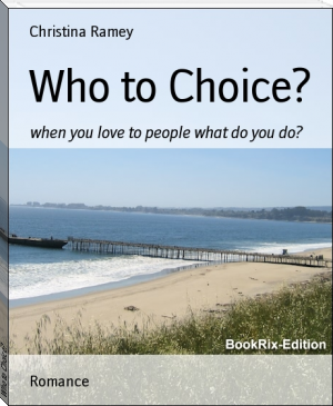 Who to Choice? by Christina Ramey (that summer book .TXT) 📕 - American Library Books 📚 Read (28910) Books Online Free