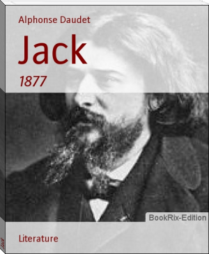 Jack by Alphonse Daudet (best novels for students .TXT) 📕 - American Library Books 📚 Read (28910) Books Online Free