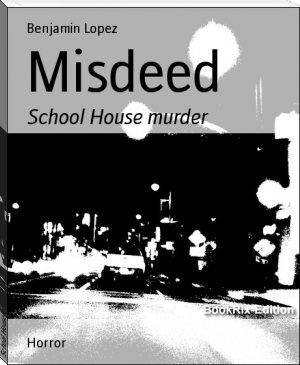 School House murder by Benjamin Lopez (red novels .txt) 📕 - American Library Books 📚 Read (28910) Books Online Free