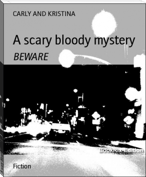 A scary bloody mystery by CARLY AND KRISTINA (spanish books to read TXT) 📕 - American Library Books 📚 Read (28910) Books Online Free