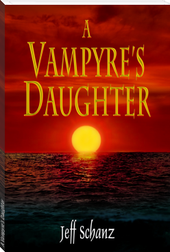 A Vampyre's Daughter by Jeff Schanz (ebooks children's books free TXT) 📕 - American Library Books 📚 Read (28910) Books Online Free