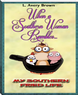 When a Southern Woman Rambles... by L. Avery Brown (best short novels TXT) 📕 - American Library Books 📚 Read (28910) Books Online Free