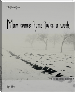 Mum comes home twice a week by Toni Castillo Girona (books for 8th graders .txt) 📕 - American Library Books 📚 Read (28910) Books Online Free