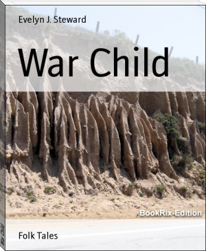 War Child by Evelyn J. Steward (reading eggs books .TXT) 📕 - American Library Books 📚 Read (28910) Books Online Free