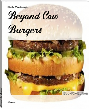 Beyond Cow Burgers by Roche Fahlaneigh (most read book in the world .txt) 📕 - American Library Books 📚 Read (28910) Books Online Free