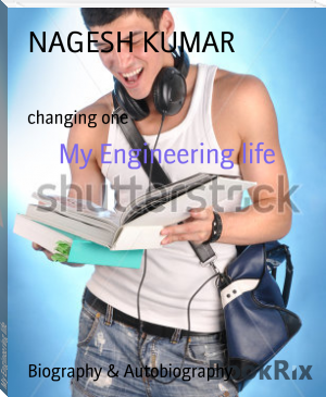 My Engineering life by NAGESH KUMAR (booksvooks TXT) 📕 - American Library Books 📚 Read (28910) Books Online Free