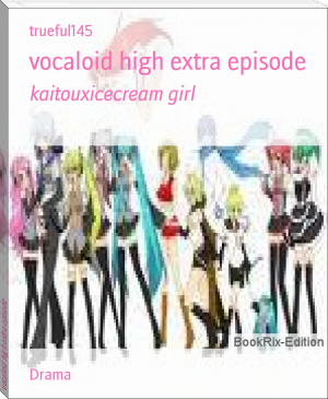 vocaloid high extra episode by trueful145 (best ereader manga .TXT) 📕 - American Library Books 📚 Read (28910) Books Online Free