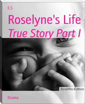 Roselyne's Life by E.S (top 10 books of all time txt) 📕 - American Library Books 📚 Read (28910) Books Online Free