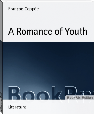 A Romance of Youth by François Coppée (best summer reads of all time txt) 📕 - American Library Books 📚 Read (28910) Books Online Free
