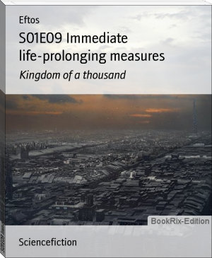 S01E09 Immediate life-prolonging measures by Eftos (best thriller novels of all time .txt) 📕 - American Library Books 📚 Read (28910) Books Online Free
