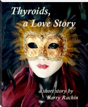 Thyroids, a Love Story by Barry Rachin (top 10 inspirational books .txt) 📕 - American Library Books 📚 Read (28910) Books Online Free