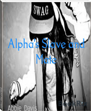 Alpha's Slave and Mate by Abbie Davis (e books for reading .TXT) 📕 - American Library Books 📚 Read (28910) Books Online Free