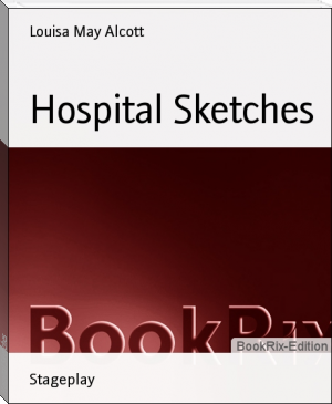 Hospital Sketches by Louisa May Alcott (beach read book .TXT) 📕 - American Library Books 📚 Read (28910) Books Online Free