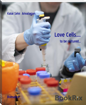 Love Cells.... by Kalai Selvi  Arivalagan (read a book .txt) 📕 - American Library Books 📚 Read (28910) Books Online Free