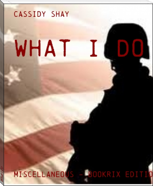 What I Do by Cassidy Shay (fun books to read for adults .TXT) 📕 - American Library Books 📚 Read (28910) Books Online Free