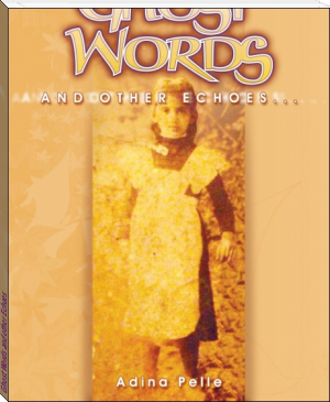 Ghost Words and other Echoes by Adina Pelle (books to read to be successful .txt) 📕 - American Library Books 📚 Read (28910) Books Online Free