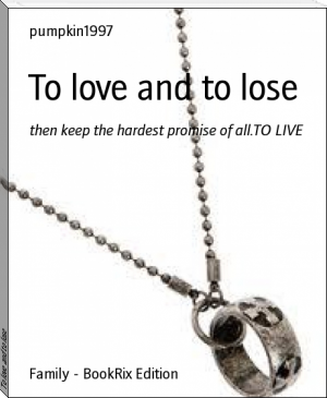 To love and to lose by pumpkin1997 (recommended reading .txt) 📕 - American Library Books 📚 Read (28910) Books Online Free