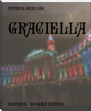 Graciella by Patrick Sean Lee (best books under 200 pages TXT) 📕 - American Library Books 📚 Read (28910) Books Online Free