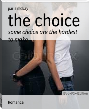 the choice by paris mckay (best ereader for pc .txt) 📕 - American Library Books 📚 Read (28910) Books Online Free