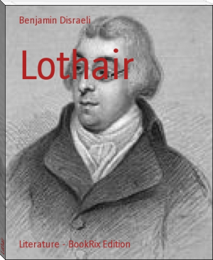 Lothair by Benjamin Disraeli (ebook reader with built in dictionary TXT) 📕 - American Library Books 📚 Read (28910) Books Online Free