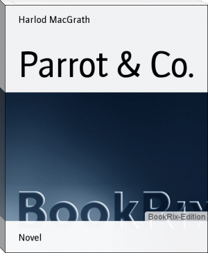 Parrot &amp; Co. by Harlod MacGrath (interesting books to read .txt) 📕 - American Library Books 📚 Read (28910) Books Online Free