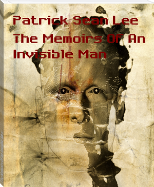 The Memoirs Of An Invisible Man by Patrick Sean Lee (reader novel txt) 📕 - American Library Books 📚 Read (28910) Books Online Free