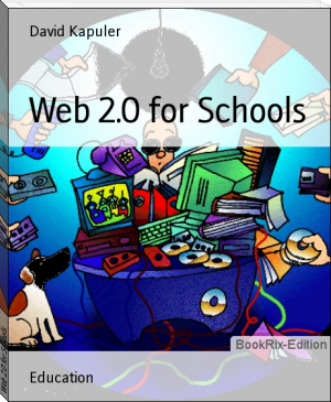 Web 2.0 for Schools by David Kapuler (free ebook reader for android TXT) 📕 - American Library Books 📚 Read (28910) Books Online Free