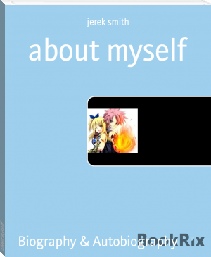 about myself by jerek smith (fastest ebook reader .txt) 📕 - American Library Books 📚 Read (28910) Books Online Free