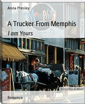 A Trucker From Memphis by Anna Presley (carter reed TXT) 📕 - American Library Books 📚 Read (28910) Books Online Free