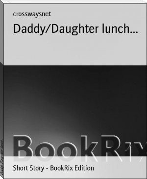 Daddy/Daughter lunch... by crosswaysnet (book club suggestions TXT) 📕 - American Library Books 📚 Read (28910) Books Online Free