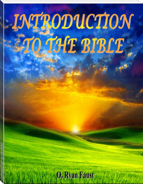 Introduction to the Bible by O. Ryan Faust (best ereader for students .txt) 📕 - American Library Books 📚 Read (28910) Books Online Free