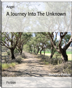 A Journey Into The Unknown by Angel (book recommendations website .txt) 📕 - American Library Books 📚 Read (28910) Books Online Free