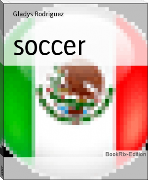 soccer by Gladys Rodriguez (good summer reads txt) 📕 - American Library Books 📚 Read (28910) Books Online Free