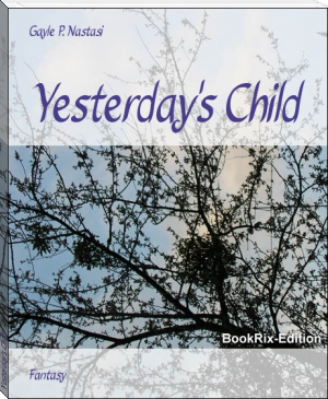 Yesterday's Child by Gayle P. Nastasi (the first e reader .TXT) 📕 - American Library Books 📚 Read (28910) Books Online Free