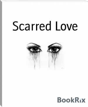 Scarred Love by Alexyss Marie (best books to read for young adults TXT) 📕 - American Library Books 📚 Read (28910) Books Online Free