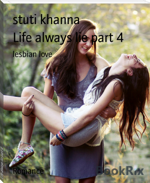 Life always lie part 4 by stuti khanna (ebook offline .txt) 📕 - American Library Books 📚 Read (28910) Books Online Free