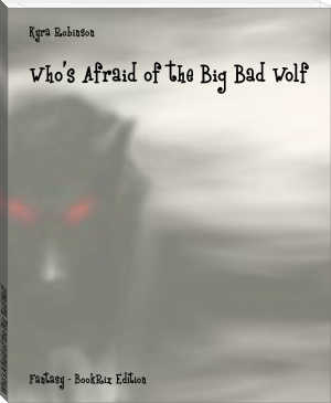 Who's Afraid of the Big Bad Wolf by Kyra Robinson (best contemporary novels .TXT) 📕 - American Library Books 📚 Read (28910) Books Online Free